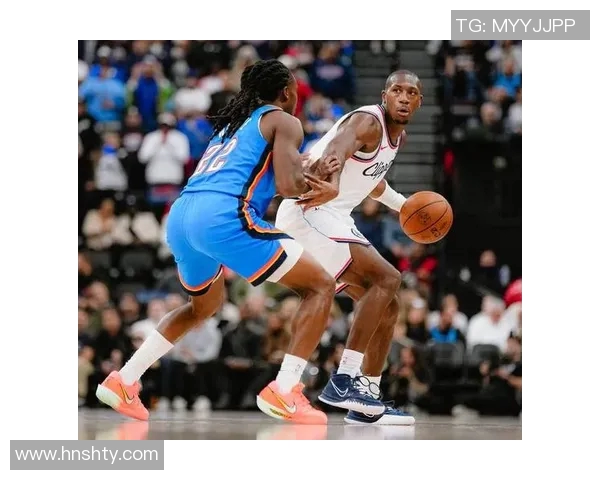 雷霆与快船激战回顾15场精彩录像分析与亮点总结